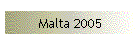 Malta 2005